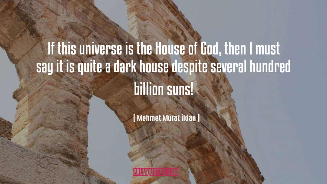 House Of God quotes by Mehmet Murat Ildan