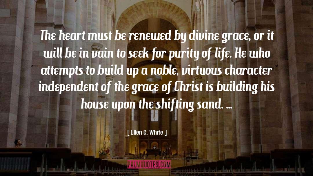 House Of Sand And Fog quotes by Ellen G. White