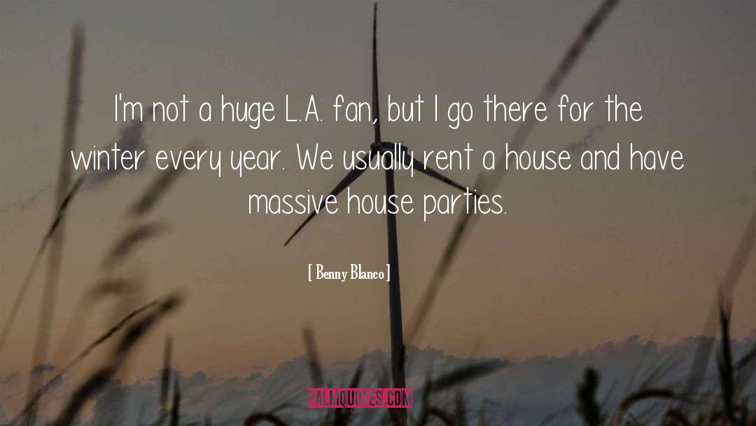 House Parties quotes by Benny Blanco