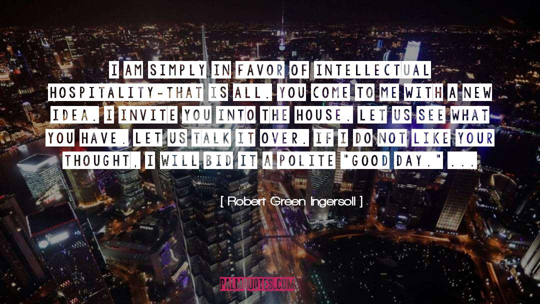 House Parties quotes by Robert Green Ingersoll