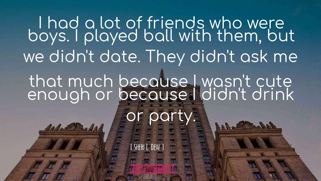 House Party quotes by Sheri L. Dew