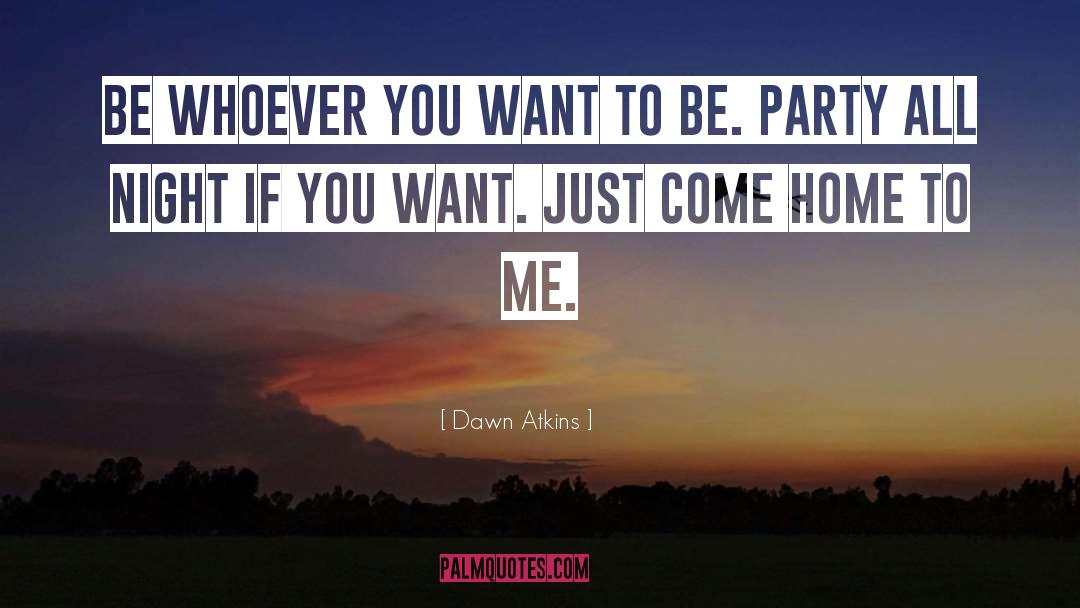 House Party quotes by Dawn Atkins