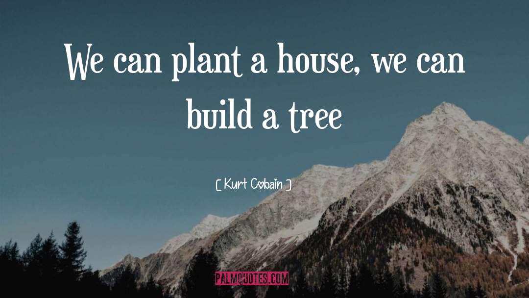 House Plant quotes by Kurt Cobain