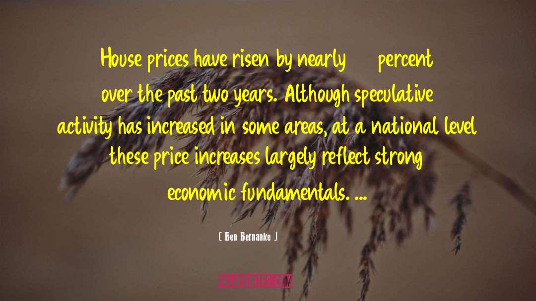 House Prices quotes by Ben Bernanke