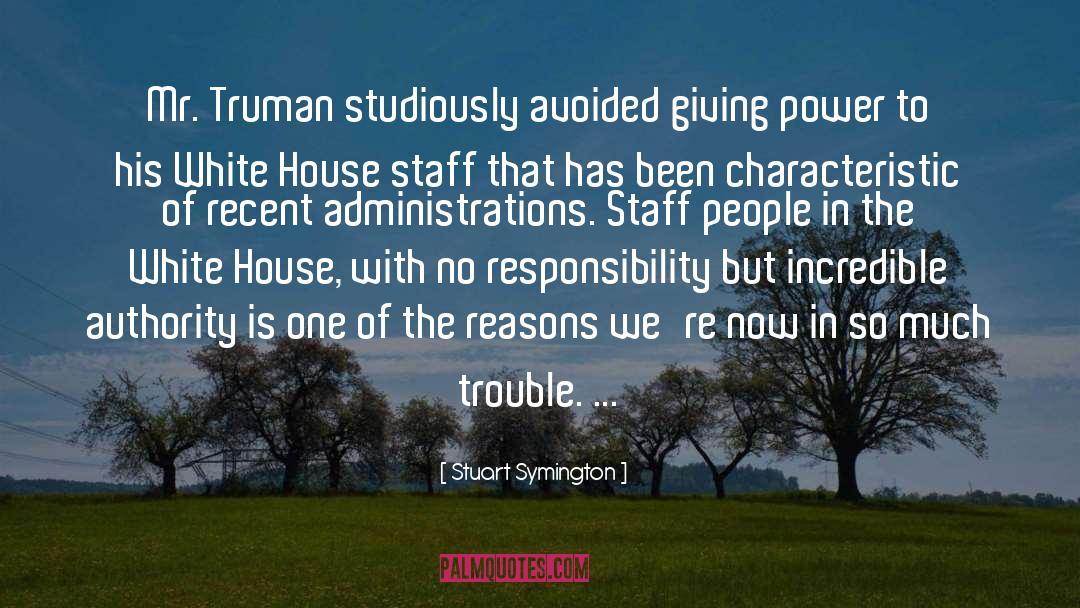 House Staff quotes by Stuart Symington