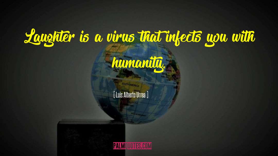 Housecall Virus quotes by Luis Alberto Urrea