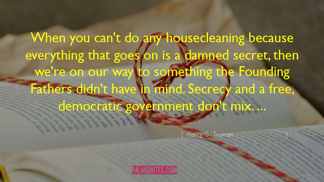 Housecleaning quotes by Harry S. Truman