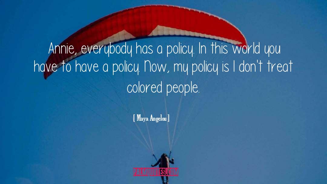 Householders Comprehensive Policy quotes by Maya Angelou