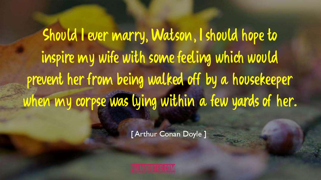 Housekeeper quotes by Arthur Conan Doyle