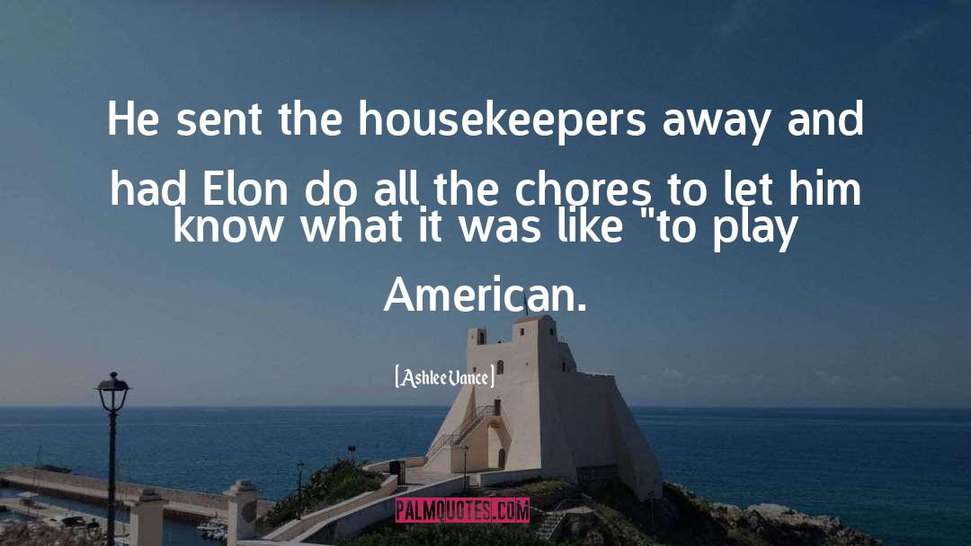 Housekeepers quotes by Ashlee Vance