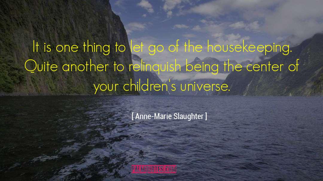 Housekeeping quotes by Anne-Marie Slaughter