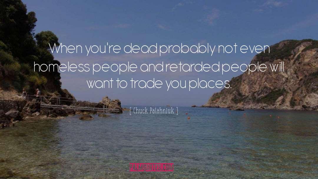 Houseless Homeless quotes by Chuck Palahniuk