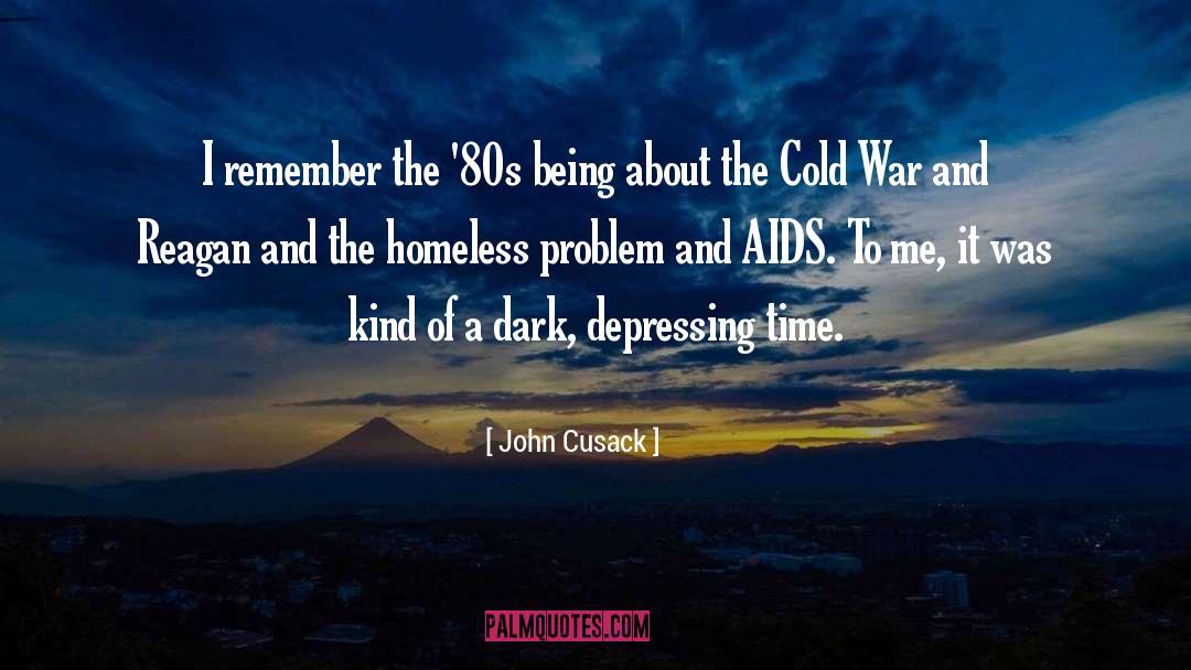 Houseless Homeless quotes by John Cusack
