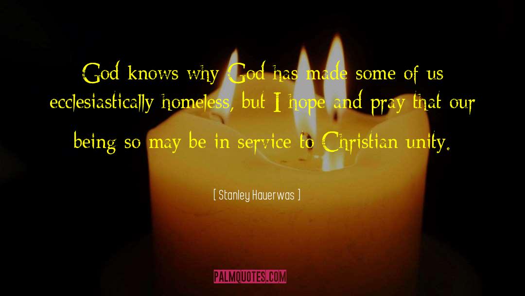 Houseless Homeless quotes by Stanley Hauerwas