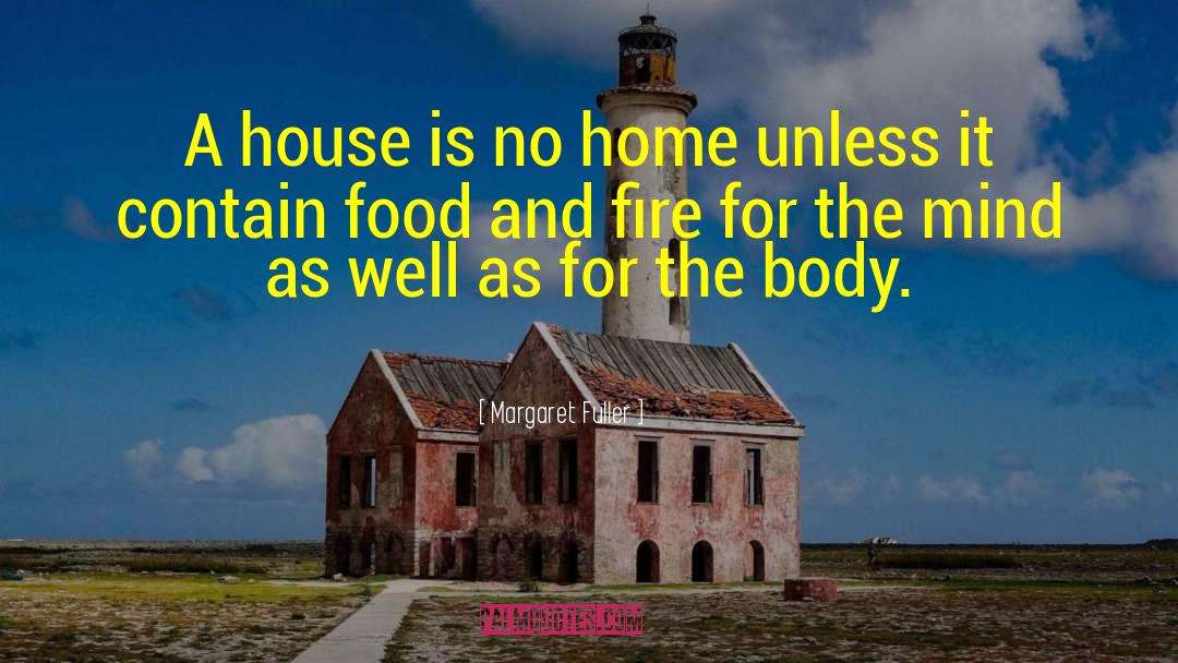 Housemaster Home quotes by Margaret Fuller