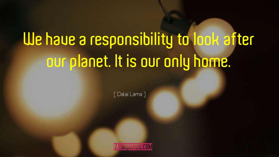 Housemaster Home quotes by Dalai Lama