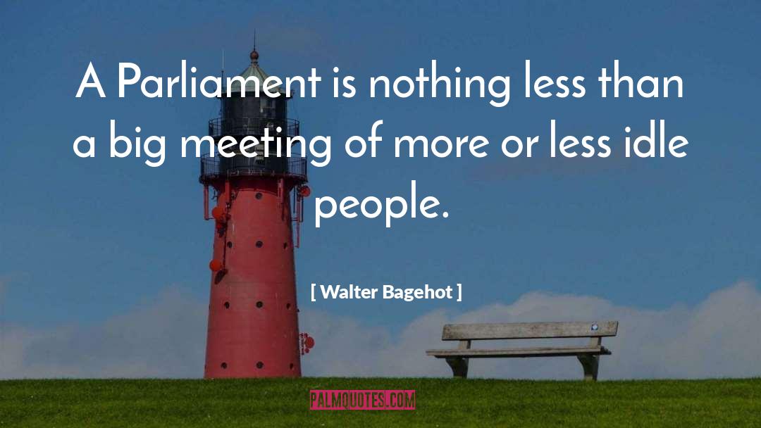 Houses Of Parliament quotes by Walter Bagehot