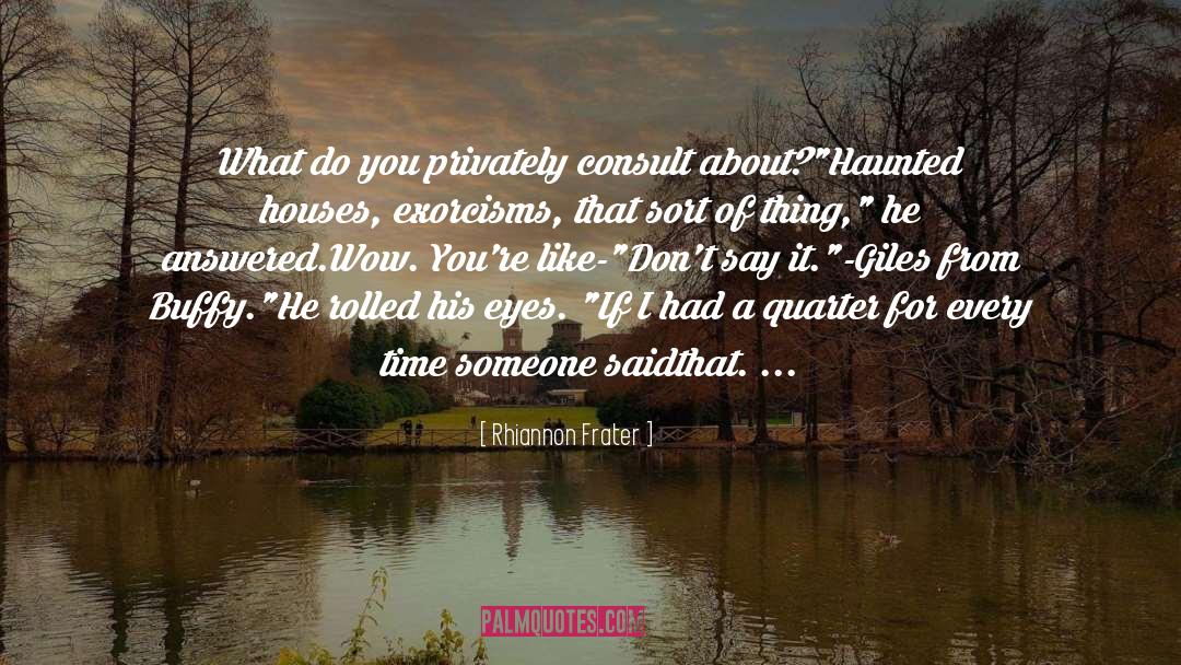 Houses quotes by Rhiannon Frater