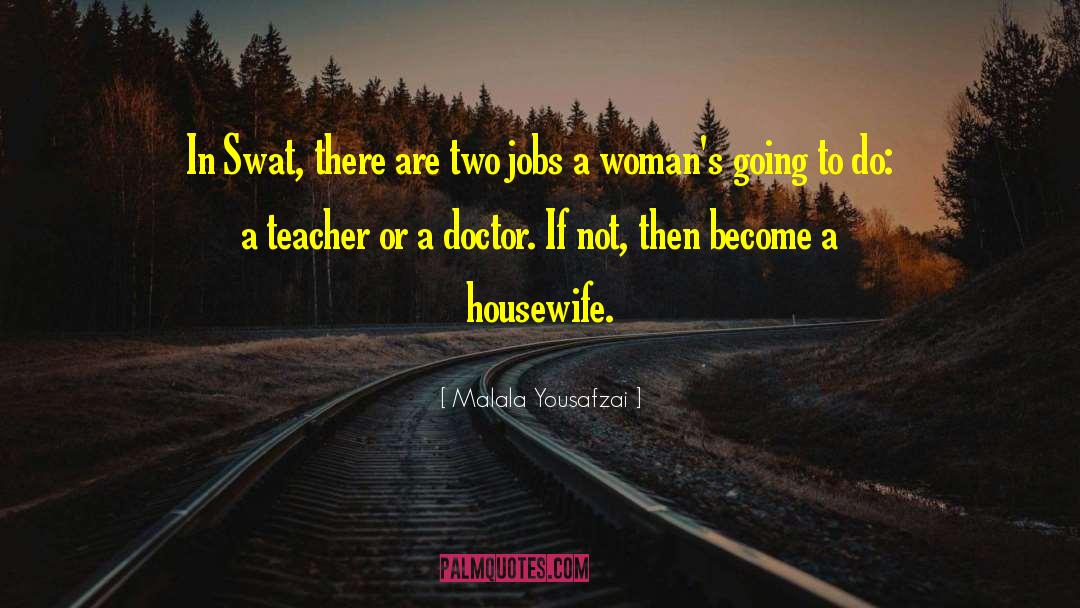 Housewife quotes by Malala Yousafzai