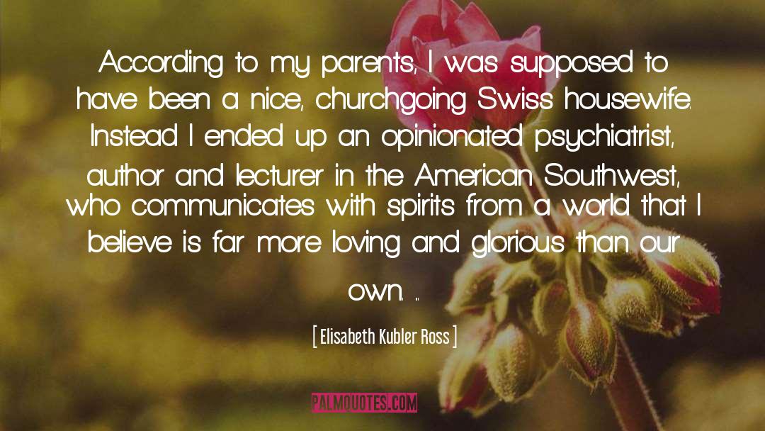 Housewife quotes by Elisabeth Kubler Ross
