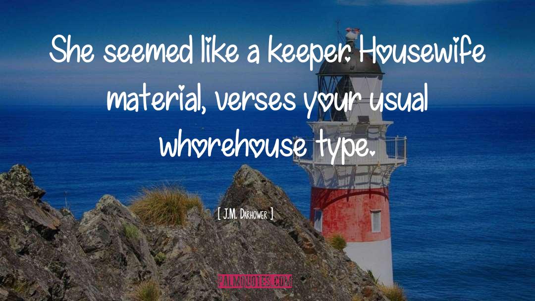 Housewife quotes by J.M. Darhower