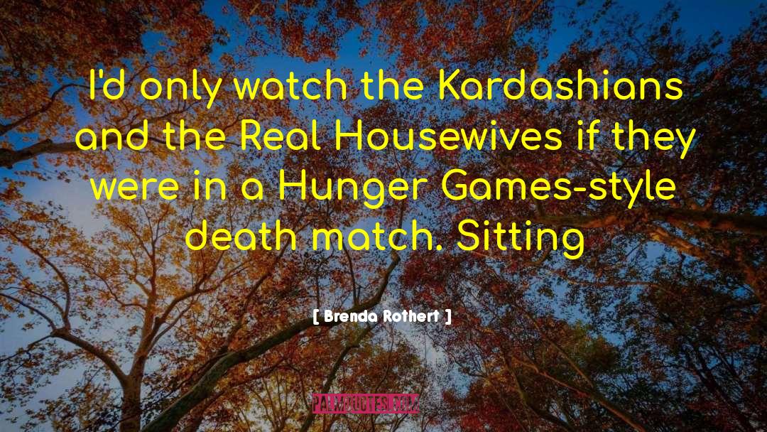 Housewives quotes by Brenda Rothert