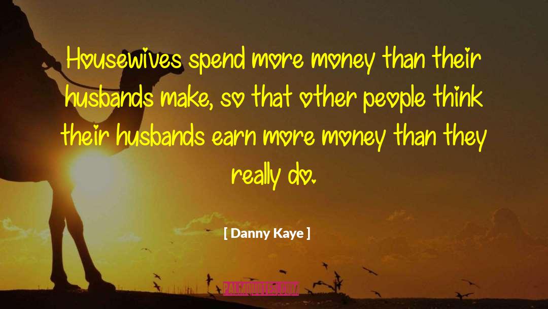 Housewives quotes by Danny Kaye