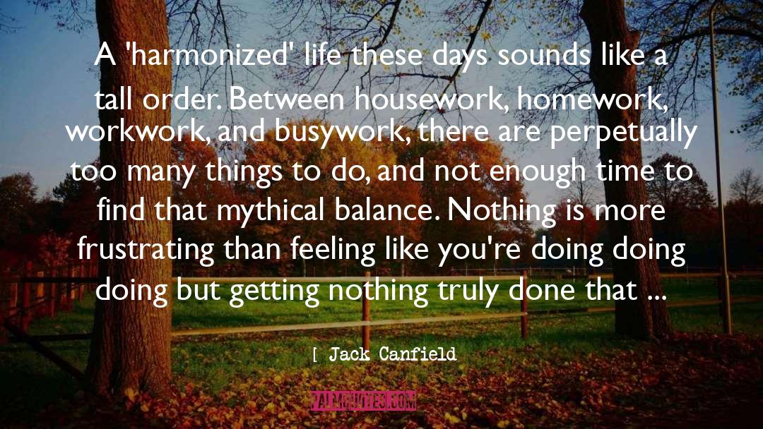 Housework quotes by Jack Canfield