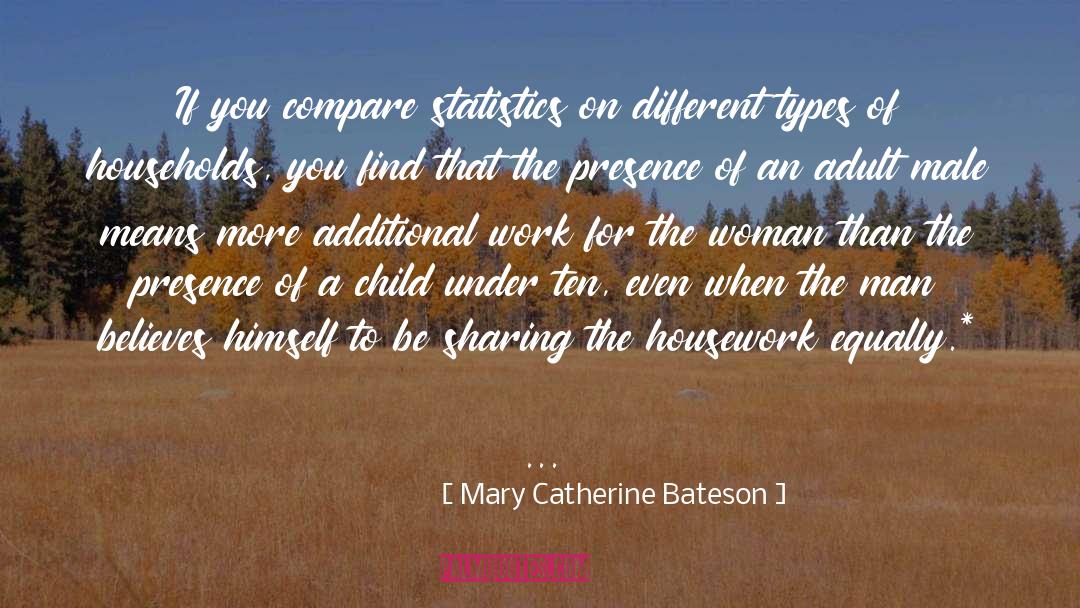 Housework quotes by Mary Catherine Bateson