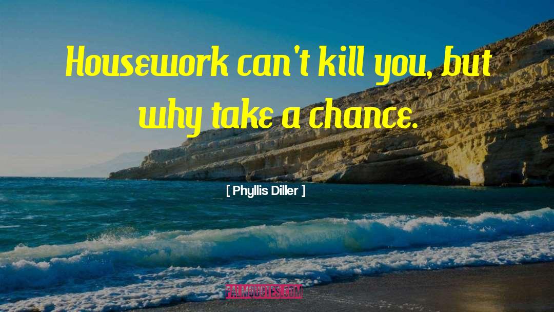 Housework quotes by Phyllis Diller