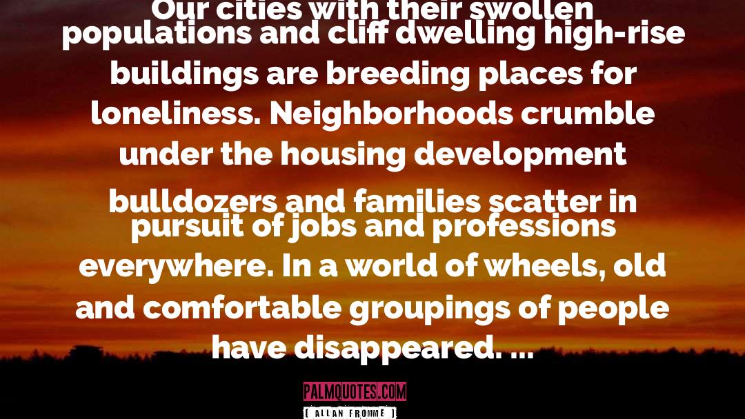 Housing And Development quotes by Allan Fromme