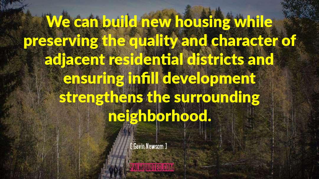 Housing And Development quotes by Gavin Newsom