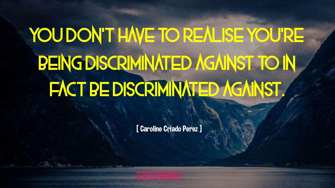 Housing Discrimination quotes by Caroline Criado Perez