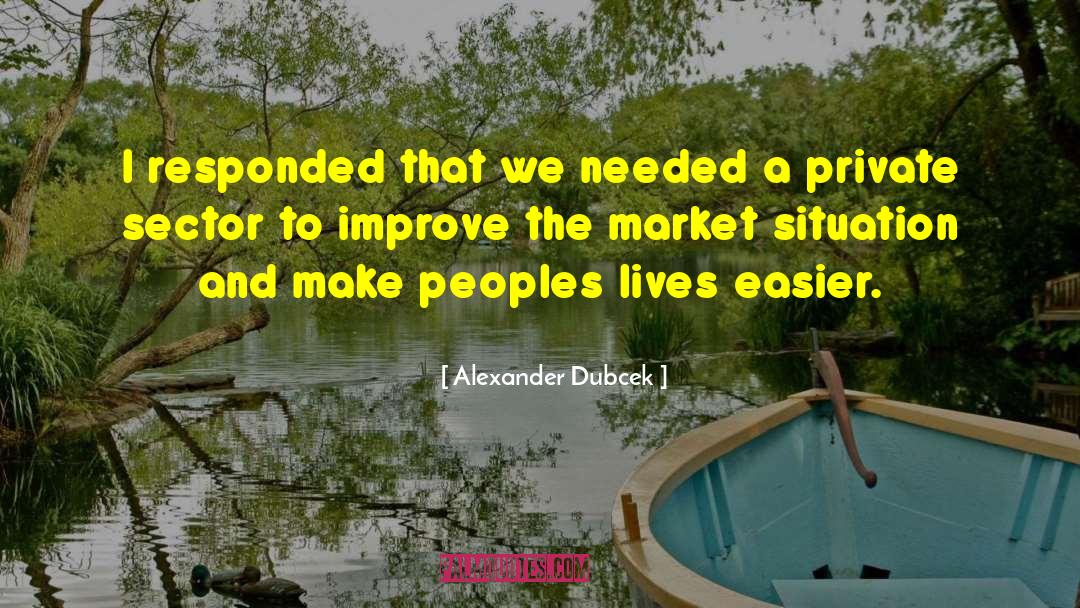 Housing Market quotes by Alexander Dubcek