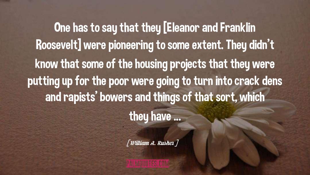 Housing quotes by William A. Rusher