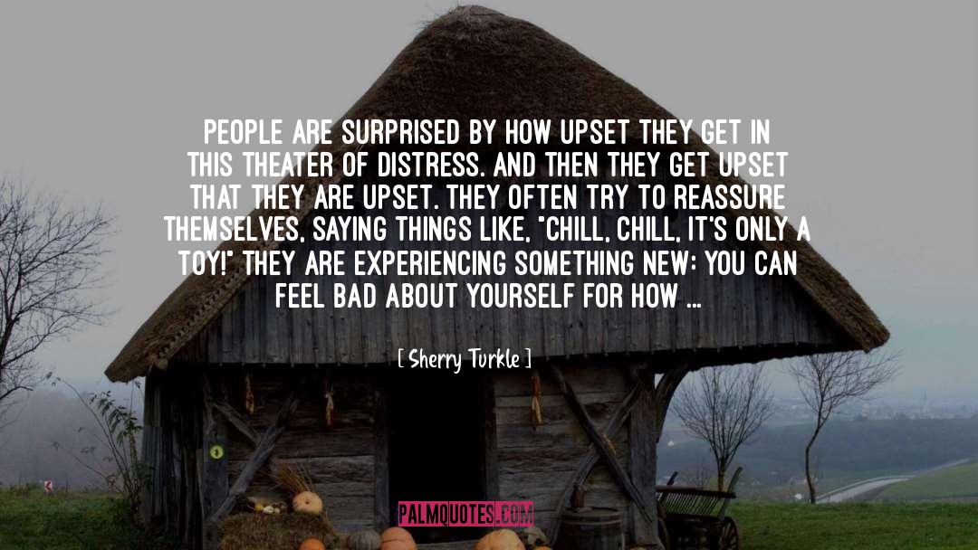 How About A Lifestyle Change quotes by Sherry Turkle