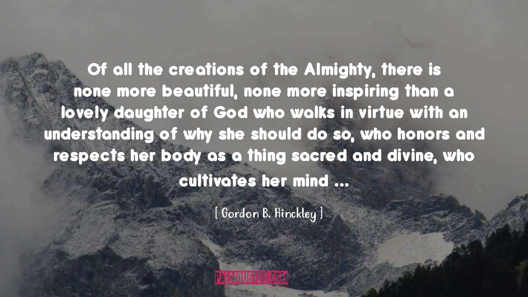 How Beautiful She Is quotes by Gordon B. Hinckley