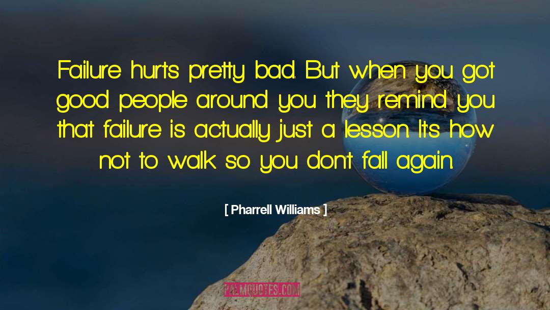 How Can Something So Good Hurt So Bad quotes by Pharrell Williams