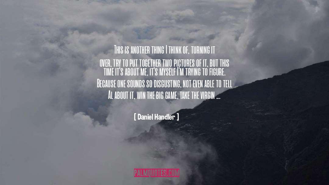 How Can We Win Without Pain quotes by Daniel Handler