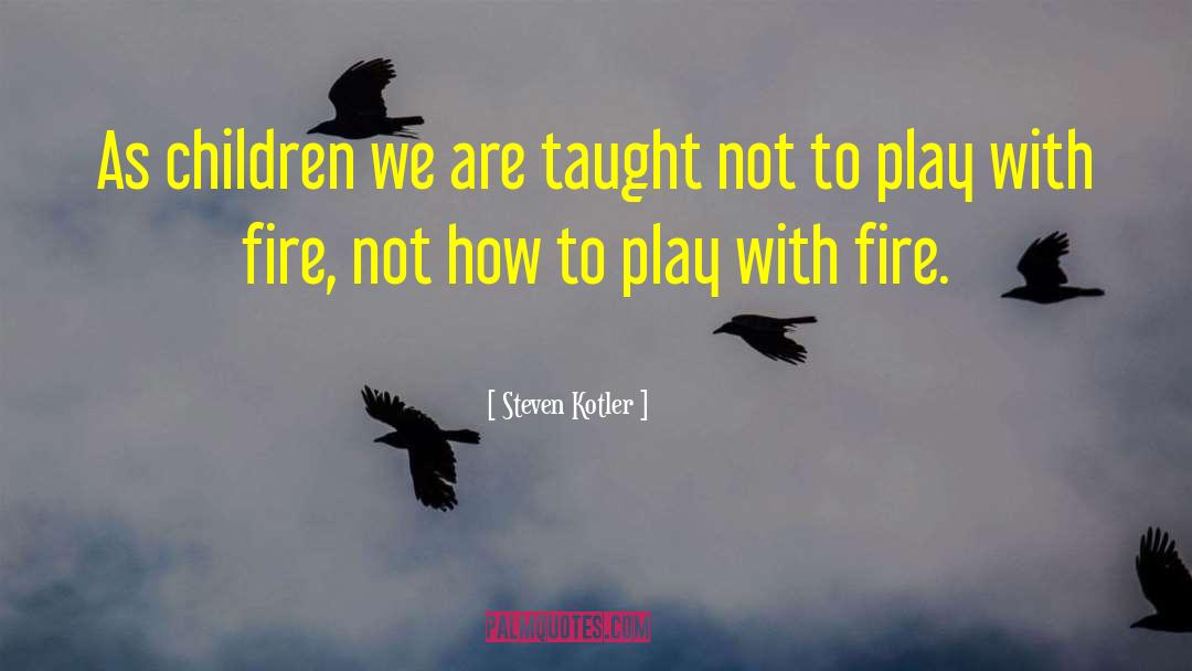 How Children Learn quotes by Steven Kotler