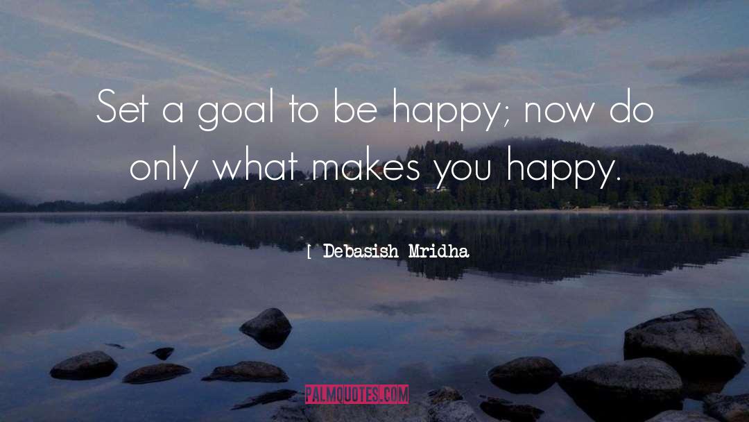 How Do Be Happy quotes by Debasish Mridha