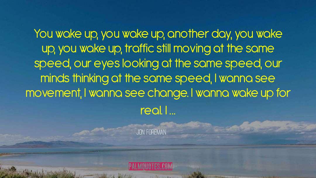 How Do You Wake Up Dead Movie Quote quotes by Jon Foreman