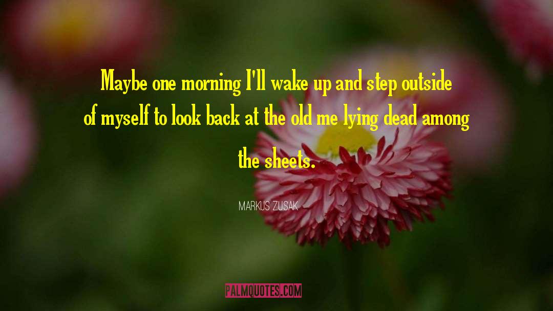 How Do You Wake Up Dead Movie Quote quotes by Markus Zusak