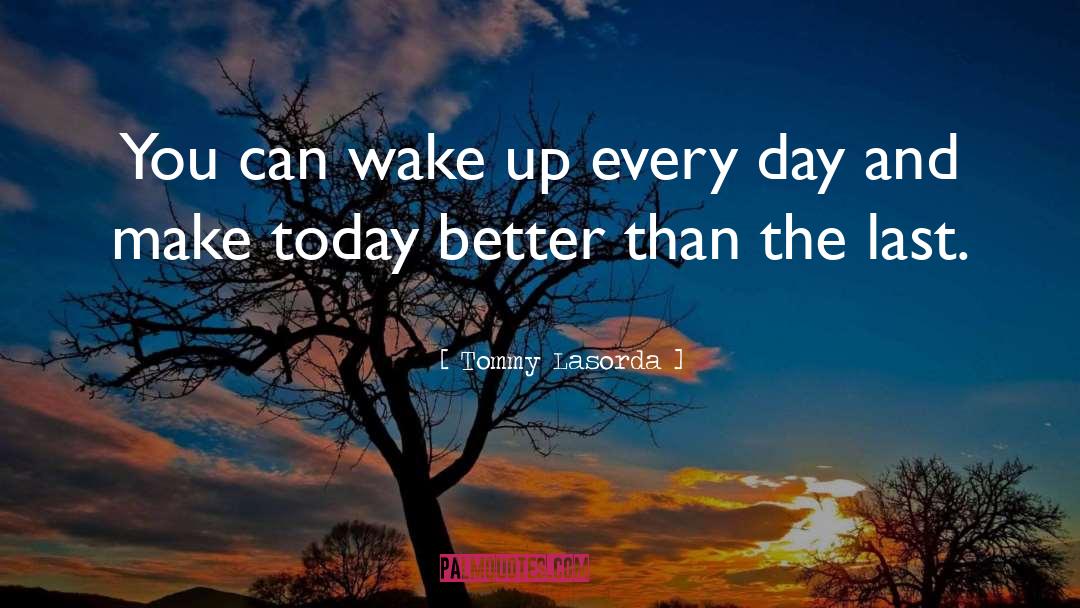 How Do You Wake Up Dead Movie Quote quotes by Tommy Lasorda