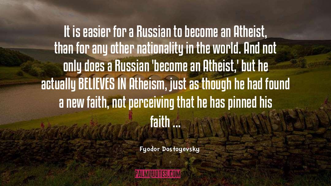 How Does A Belief Become Truth quotes by Fyodor Dostoyevsky