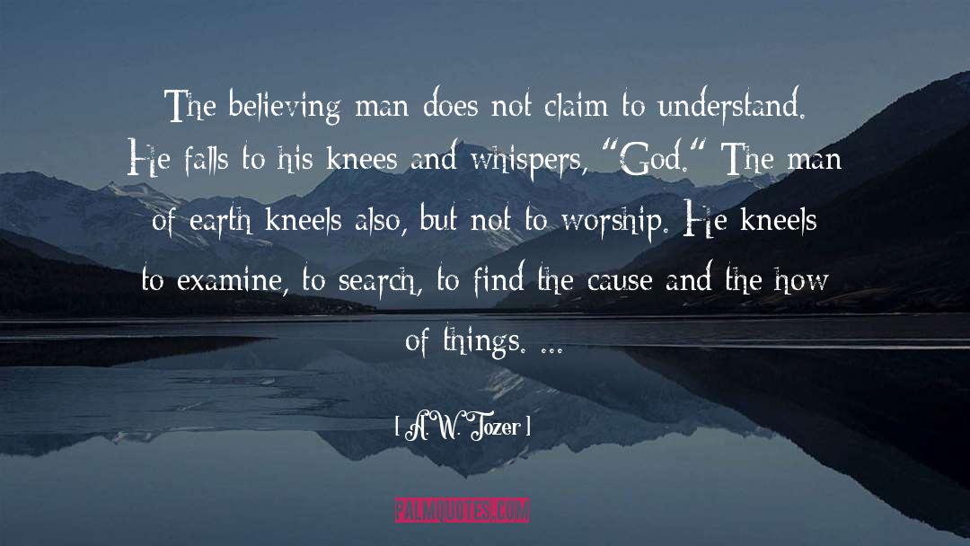How Does A Belief Become Truth quotes by A.W. Tozer
