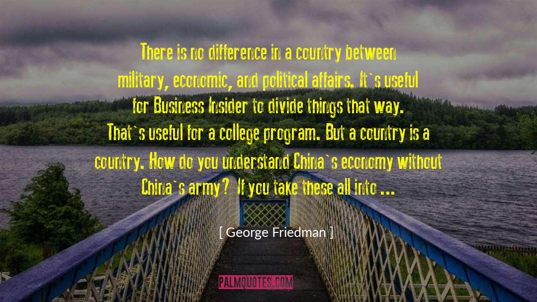 How Expensive College Is quotes by George Friedman