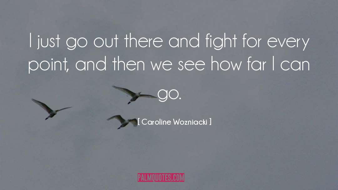 How Far We 27ve Come quotes by Caroline Wozniacki