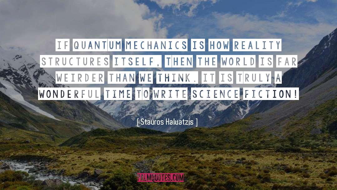 How Fiction Informs Reality quotes by Stavros Halvatzis