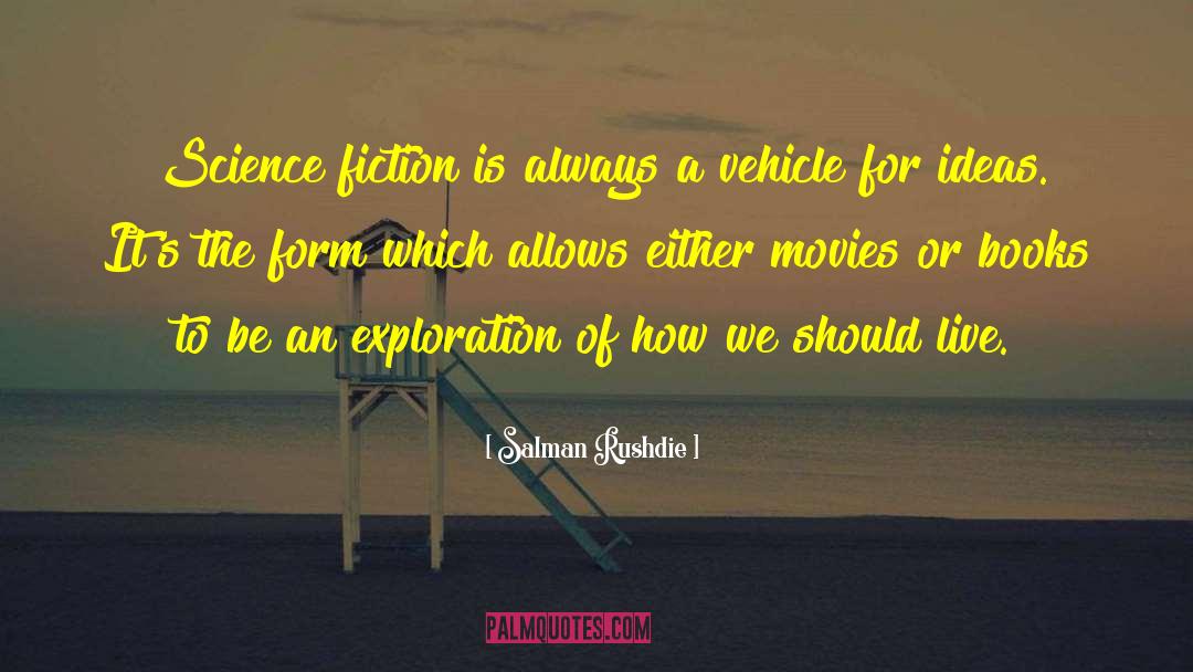 How Fiction Informs Reality quotes by Salman Rushdie